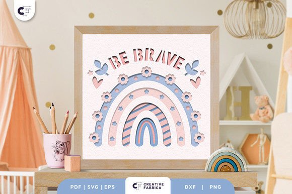 Be Brave Boho Rainbow 3D SVG for Baby Content