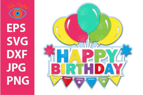 GIANT Happy Birthday Layered SVG: Graphics & Print Templates